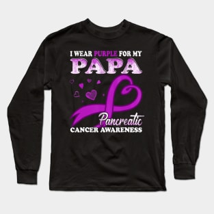 I Wear Purple For My Papa Pancreatic Cancer Long Sleeve T-Shirt